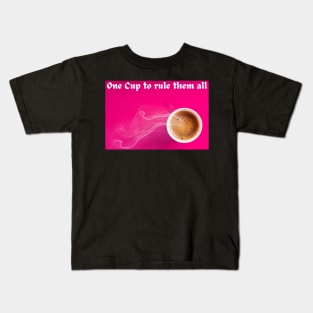 One Cup to rule them all - Kaffee Tasse Spruch Kids T-Shirt